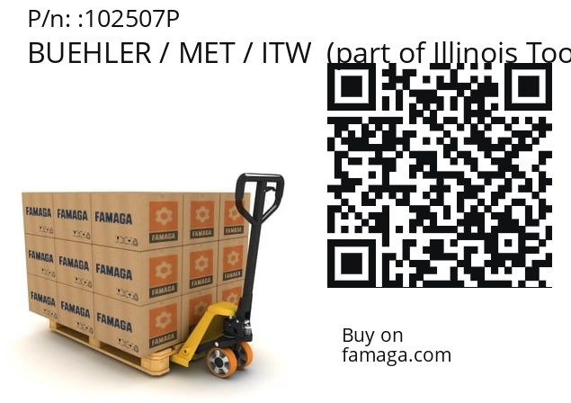  BUEHLER / MET / ITW  (part of Illinois Tool Works (ITW)) 102507P
